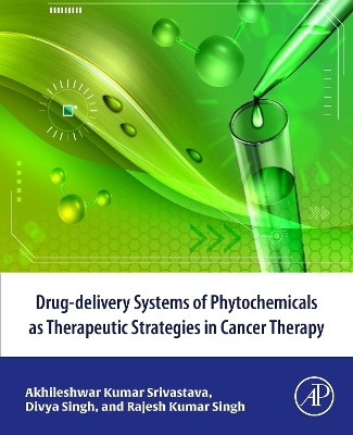 Book cover for Drug-delivery systems of phytochemicals as therapeutic strategies in cancer therapy