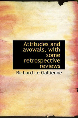 Cover of Attitudes and Avowals, with Some Retrospective Reviews