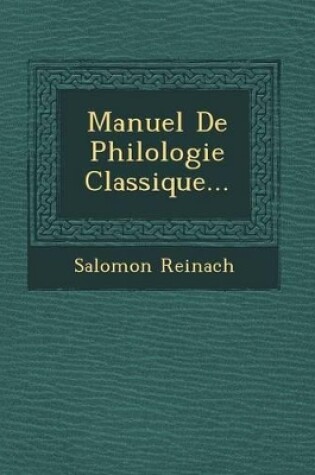 Cover of Manuel de Philologie Classique...