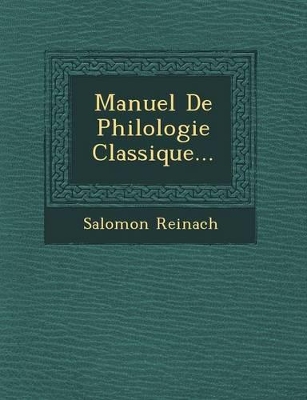 Book cover for Manuel de Philologie Classique...