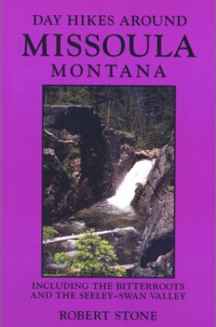 Cover of Day Hikes Around Missoula, Montana, 2nd