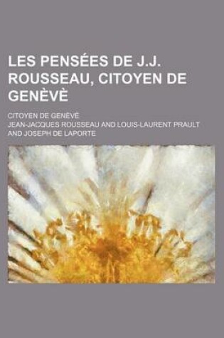 Cover of Les Pens?es de J.J. Rousseau, Citoyen de Gen?v?