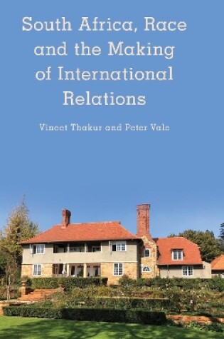 Cover of South Africa, Race and the Making of International Relations