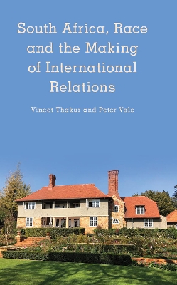 Cover of South Africa, Race and the Making of International Relations