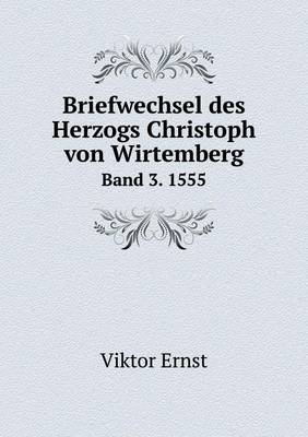 Book cover for Briefwechsel des Herzogs Christoph von Wirtemberg Band 3. 1555