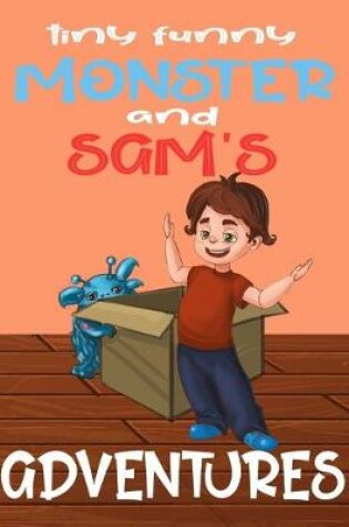 Cover of Tiny Funny Monster and Sam's adventures