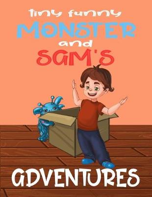 Book cover for Tiny Funny Monster and Sam's adventures
