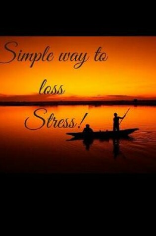 Cover of Simple way to loss Stress