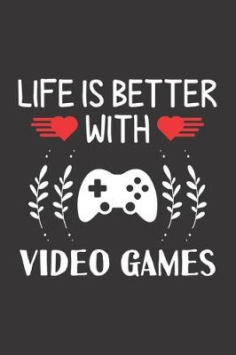 Book cover for Life Is Better With Video Games