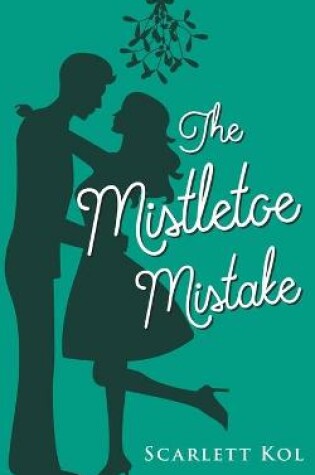 Cover of The Mistletoe Mistake