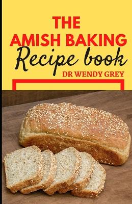 Book cover for The Amish Baking Recipe Book