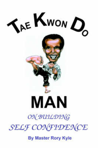 Cover of Tae Kwon Do Man on Building Self Confidence