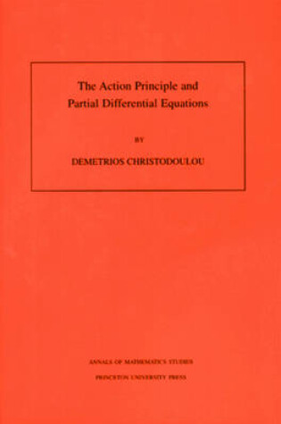 Cover of The Action Principle and Partial Differential Equations. (AM-146)