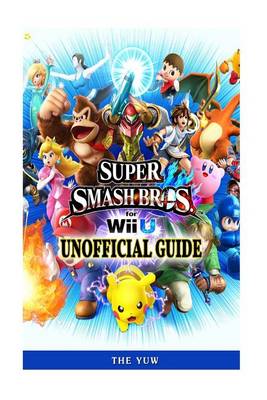 Book cover for Super Smash Bros for Wii U Unofficial Guide