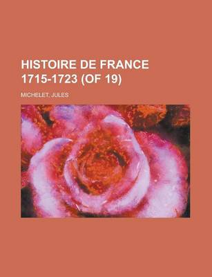 Book cover for Histoire de France 1715-1723 (of 19) (17)