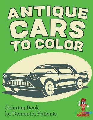 Book cover for Antique Cars to Color