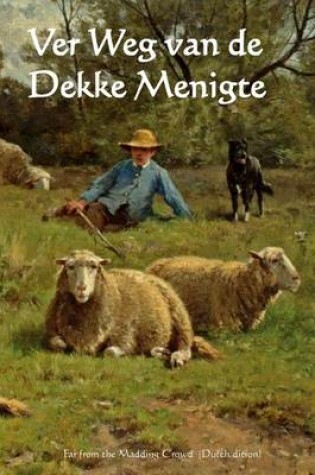 Cover of Ver Weg Van de Dekke Menigte