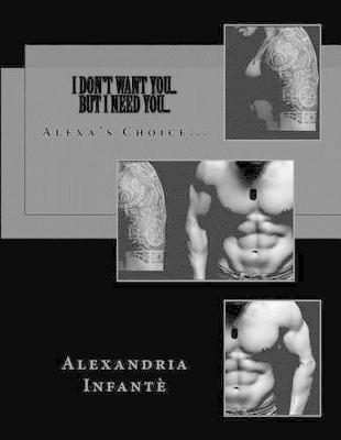 Book cover for I Don't Want You...But I Need You...