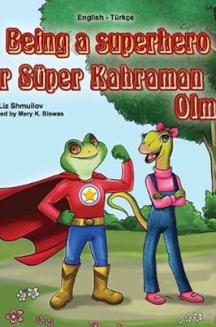 Cover of Being a Superhero (English Turkish Bilingual Book for Children)