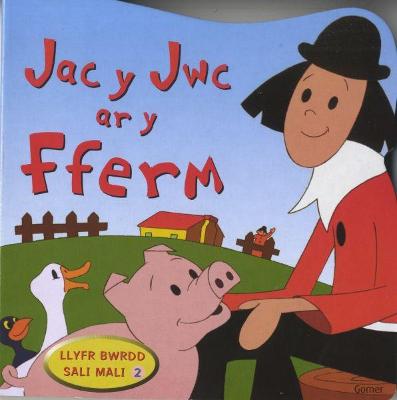 Book cover for Llyfr Bwrdd Sali Mali: 2. Jac y Jwc ar y Fferm