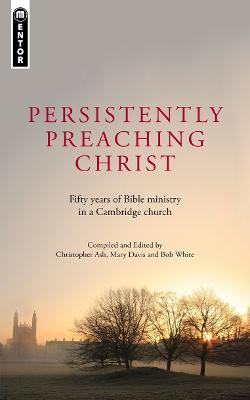 Book cover for Persistently Preaching Christ