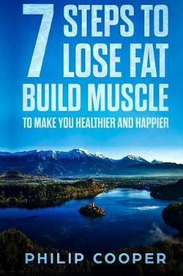 Book cover for 7 Steps to Lose Fat Build Muscle