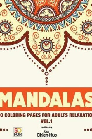 Cover of Mandalas 50 Coloring Pages for Adults Relaxation Vol.1