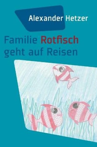 Cover of Familie Rotfisch geht auf Reisen