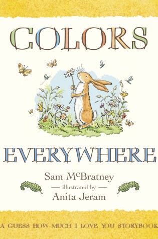 Cover of Colors Everywhere: A Guess How Much I Love You Storybook