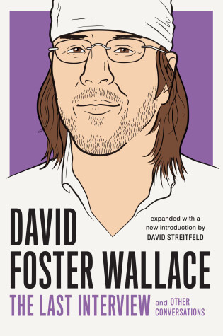 Cover of David Foster Wallace: The Last Interview Expanded with New Introduction