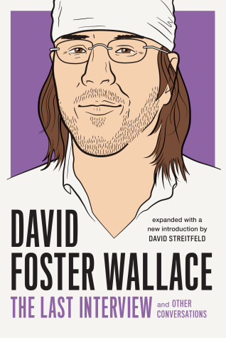 Book cover for David Foster Wallace: The Last Interview Expanded with New Introduction