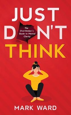 Book cover for Just Don't Think