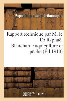 Cover of Rapport Technique Par M. Le Dr Raphael Blanchard: Aquiculture Et Peche
