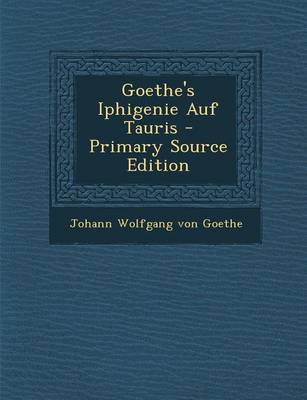 Book cover for Goethe's Iphigenie Auf Tauris - Primary Source Edition