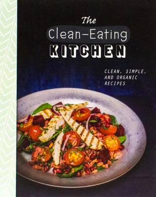 Cover of The Clean-Eating Kitchen