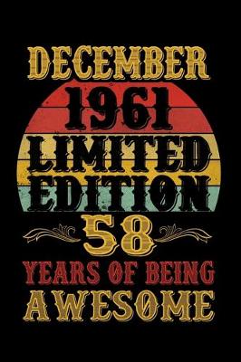 Book cover for December 1961 Limited Edition 58 Years Of Being Awesome