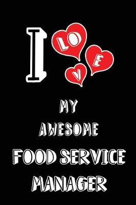 Book cover for I Love My Awesome Food Service Manager