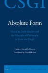 Book cover for Absolute Form: Modality, Individuality and the Principle of Philosophy in Kant and Hegel