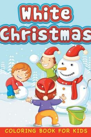 Cover of White Christmas (Christmas coloring book for children 1)