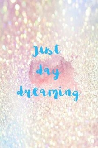 Cover of Just Daydreaming