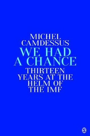 Cover of We Had a Chance—13 Years in the IMF