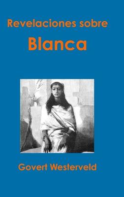 Book cover for Revelaciones Sobre Blanca