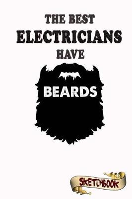 Book cover for The best Electricians have beards Sketchbook