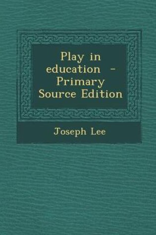 Cover of Play in Education - Primary Source Edition