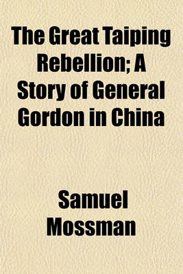 Book cover for The Great Taiping Rebellion; A Story of General Gordon in China