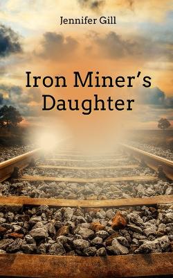 Book cover for Iron Miner's Daughter