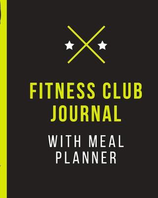 Book cover for Fitness Club Journal With Meal Planner