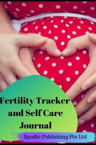 Cover of Fertility Tracker and Self Care Journal