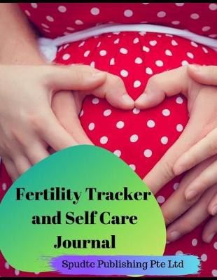 Book cover for Fertility Tracker and Self Care Journal