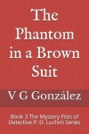 Book cover for The Phantom in a Brown Suit